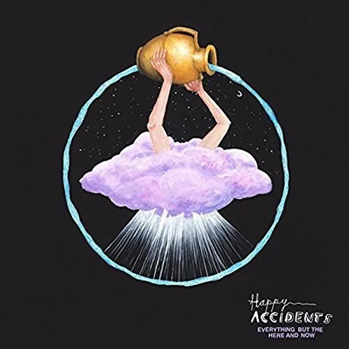 Happy Accidents - Everything But The Here And Now