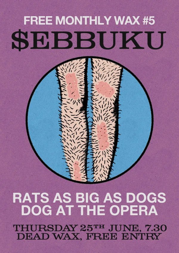 FREE MONTHLY WAX: $EBBUKU, DOG AT THE OPERA, RATS AS BIG AS DOGS