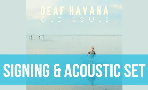 Deaf Havana in-store signing and acoustic set