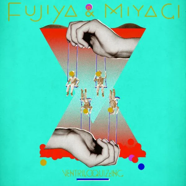 Fujiya & Miyagi // Ventriloquizzing