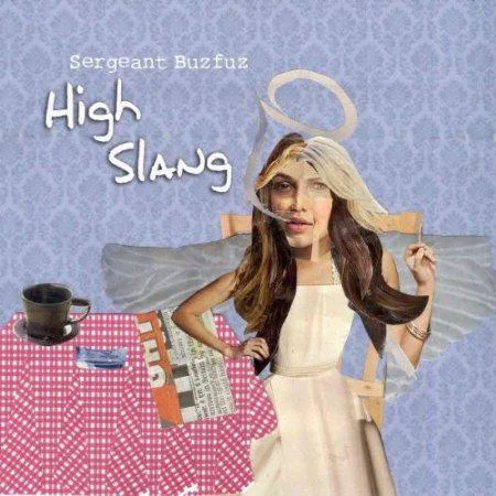 Sergeant Buzfuz // High Slang
