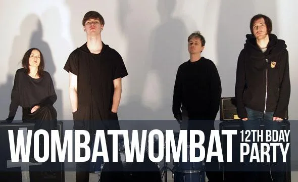 Wombat Wombat Twelfth Birthday Party // NAC - 14.12.2012