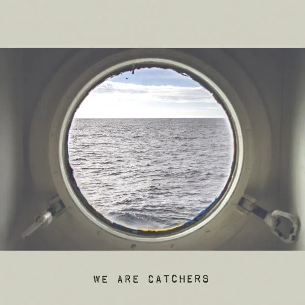 We Are Catchers // We Are Catchers