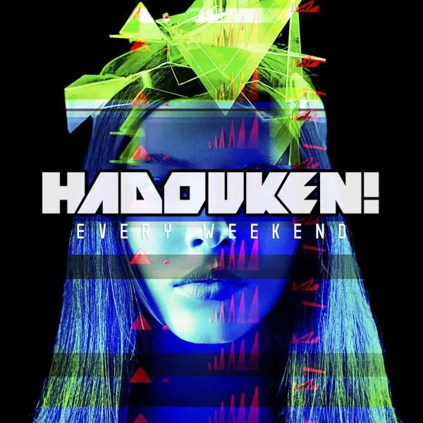 Hadouken // Every Weekend