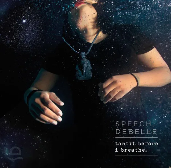 Speech Debelle - tantil before I breathe
