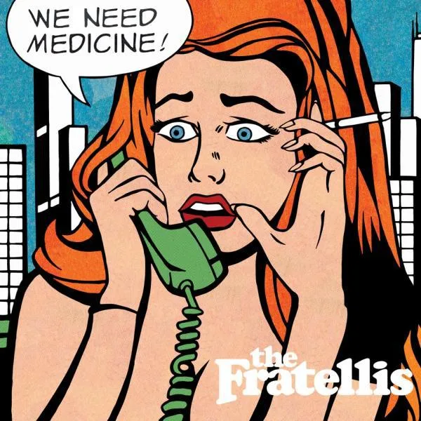 The Fratellis // We Need Medicine