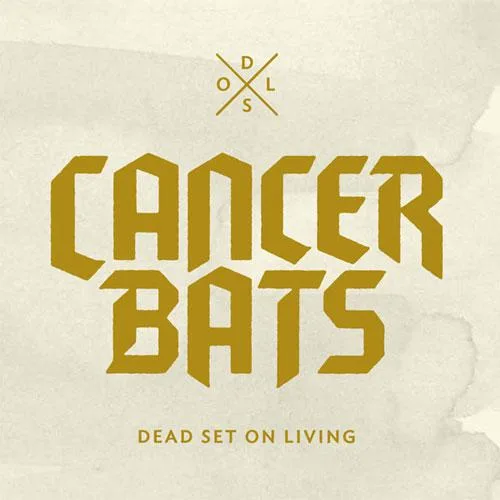 Cancer Bats // Dead Set on Living