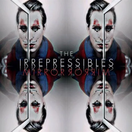 The Irrepressibles // Mirror, Mirror