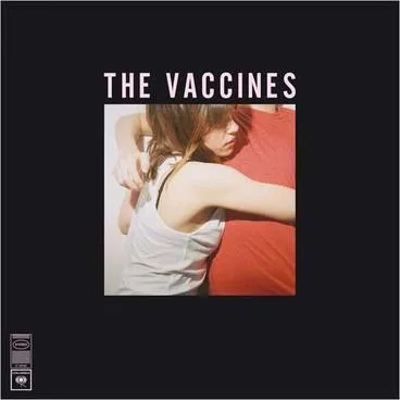 The Vaccines //  What Did You Expect From The Vaccines